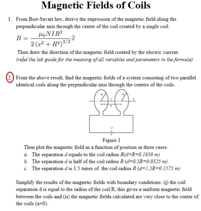 Solved Fields of Coils 1. From BiotSavart law,