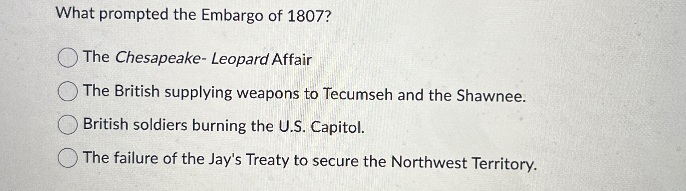 Solved What prompted the Embargo of 1807?The Chesapeake- | Chegg.com