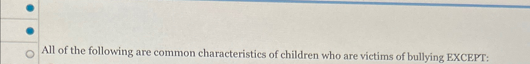 Solved All of the following are common characteristics of | Chegg.com
