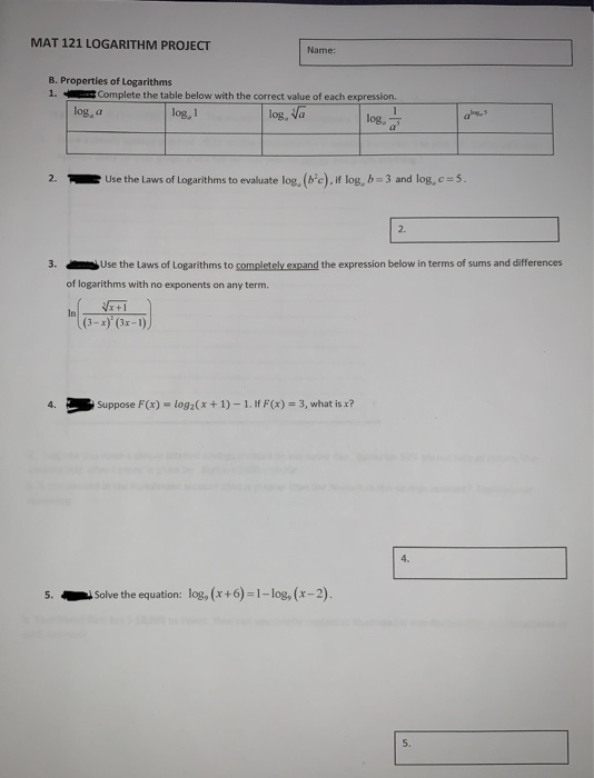 Solved MAT 121 LOGARITHM PROJECT Name B. Properties of