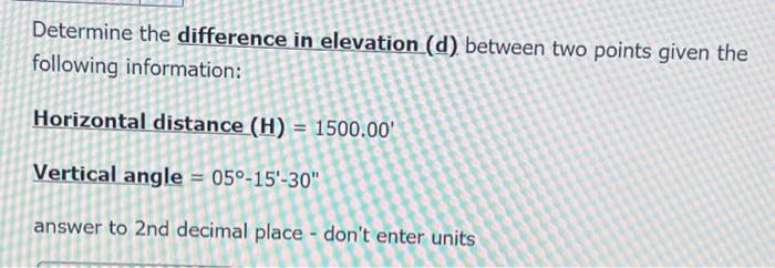 Solved Determine the difference in elevation (d) between two | Chegg.com