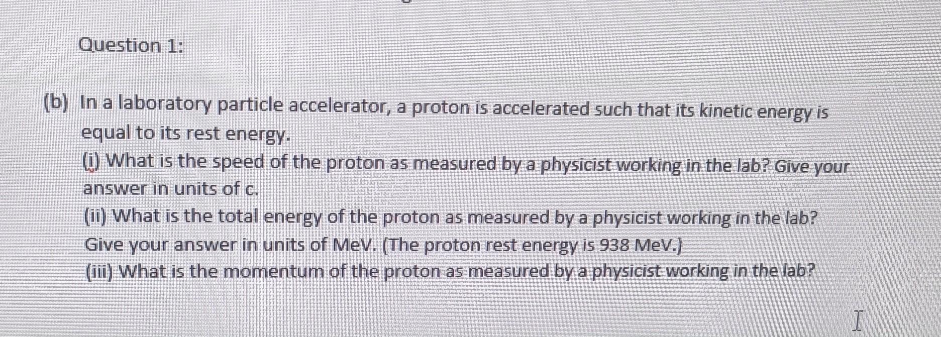 Solved (b) In a laboratory particle accelerator, a proton is | Chegg.com