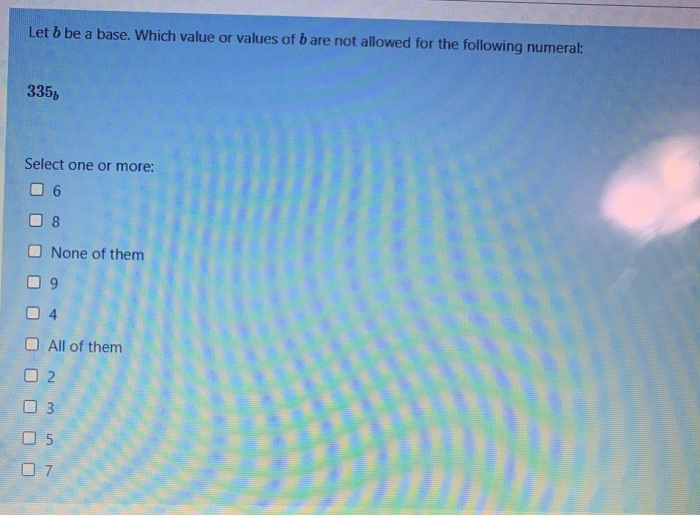 Solved Let B Be A Base. Which Value Or Values Of B Are Not | Chegg.com