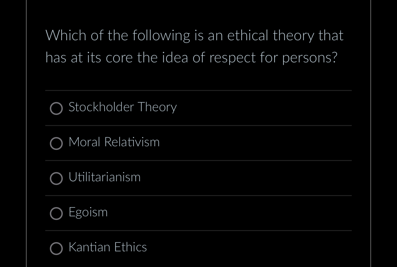 Solved Which Of The Following Is An Ethical Theory That Has | Chegg.com