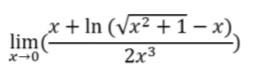 \( \lim _{x \rightarrow 0}\left(\frac{x+\ln \left(\sqrt{x^{2}+1}-x\right)}{2 x^{3}}\right) \)