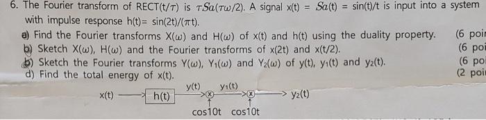 Solved 6. The Fourier transform of RECT(t/τ) is τSa(τω/2). A | Chegg.com