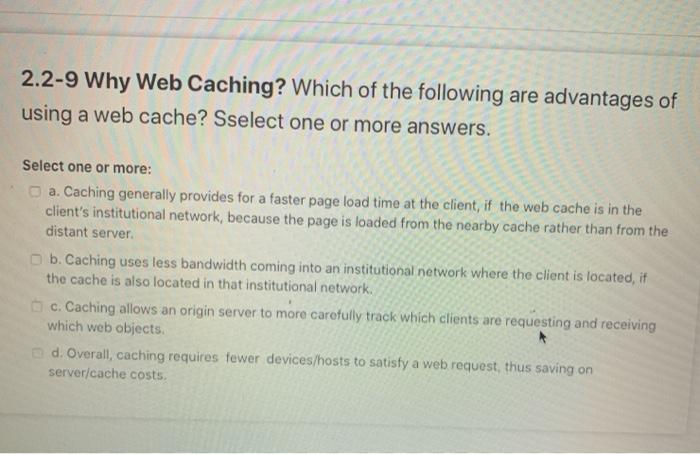 Solved 2.2-9 Why Web Caching? Which Of The Following Are | Chegg.com