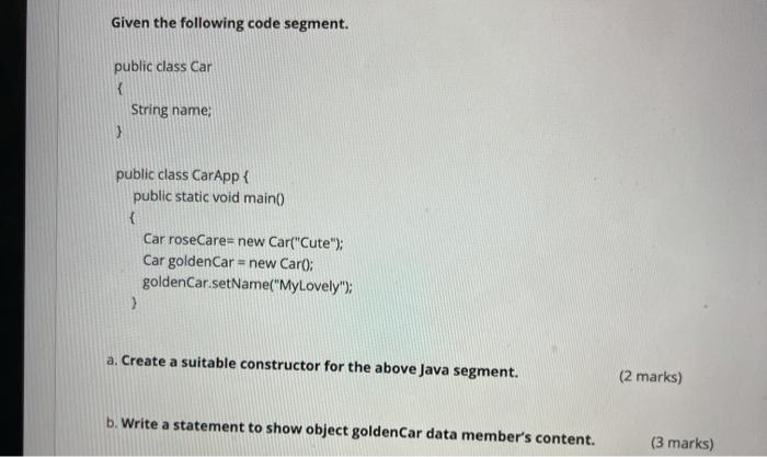 Solved Given the following code segment. public class Car { | Chegg.com