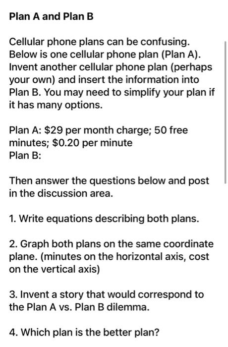 Solved Plan A And Plan B Cellular Phone Plans Can Be Chegg Com