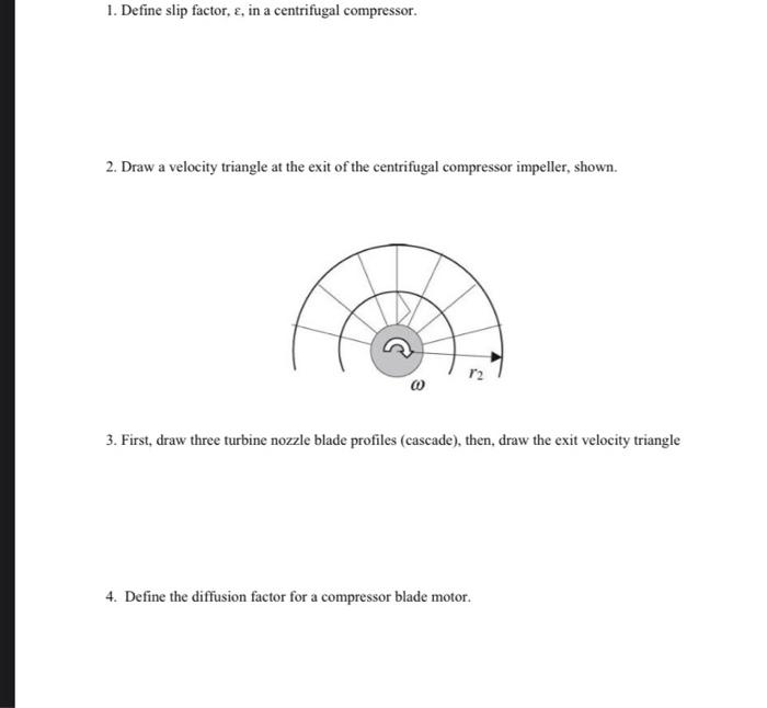 Solved 1. Define slip factor, e, in a centrifugal