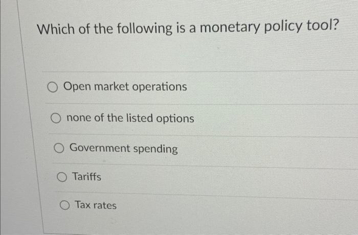 Solved Which of the following is a monetary policy tool? | Chegg.com