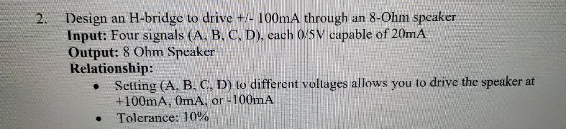 Solved Design an H-bridge to drive +/−100 mA through an | Chegg.com