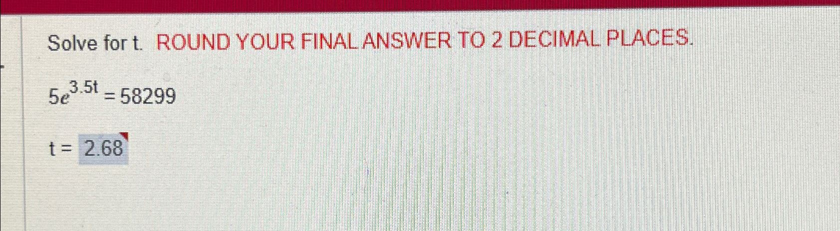 Solved Solve for t. ﻿ROUND YOUR FINAL ANSWER TO 2 ﻿DECIMAL | Chegg.com