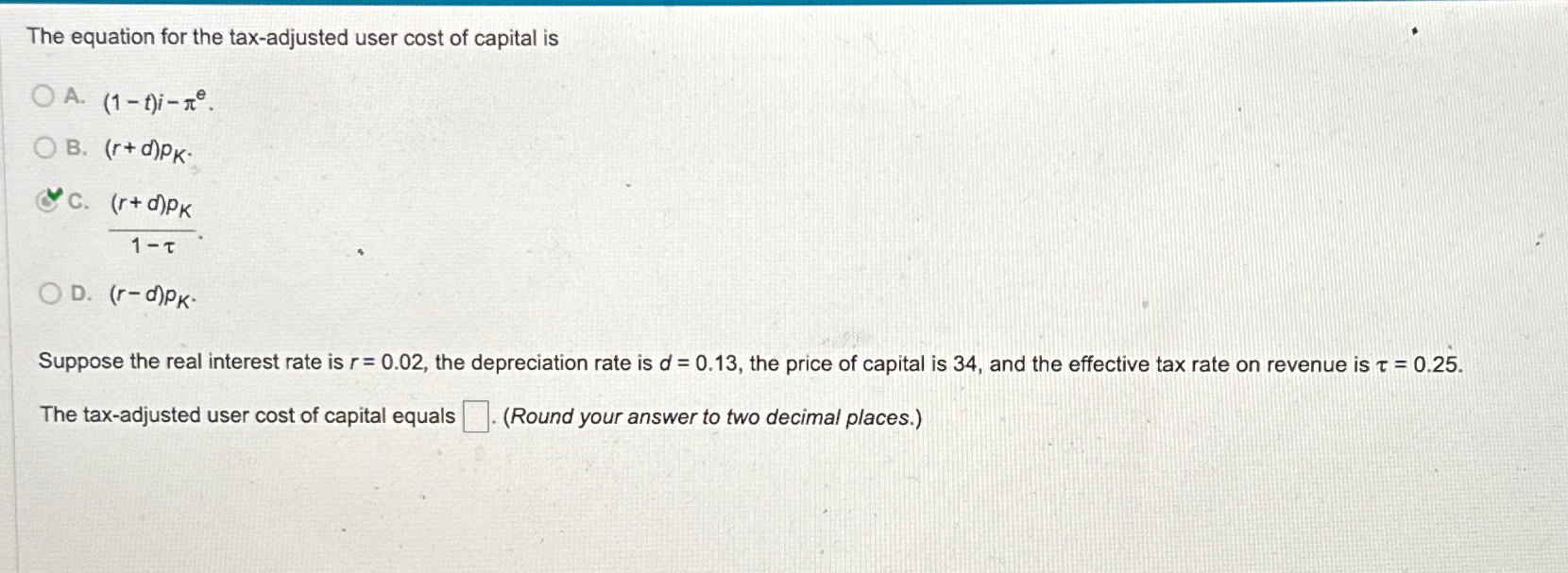 The equation for the tax-adjusted user cost of | Chegg.com