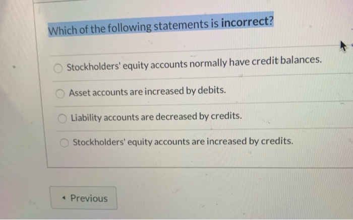 Solved Which of the following statements is incorrect? | Chegg.com