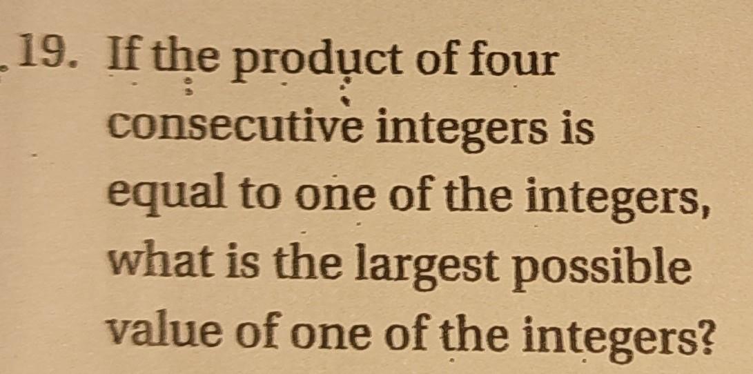 Solved 19 If The Product Of Four Consecutive Integers Is Chegg Com   Image 