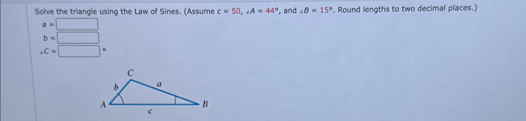 Solved Solve the triangle using the Law of Sines. (Assume | Chegg.com