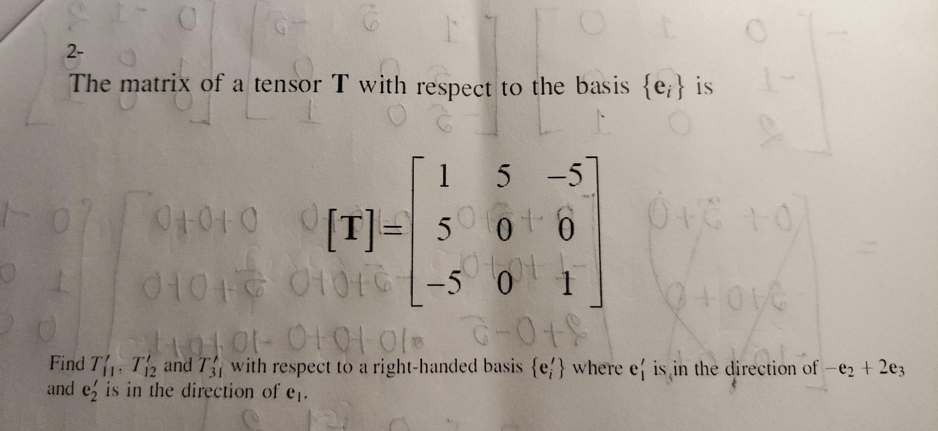 Solved The matrix of a tensor T with respect to the basis | Chegg.com