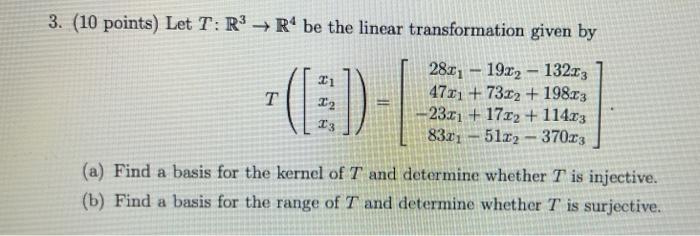 Solved 3. (10 points) Let T: R3 R4 be the linear | Chegg.com