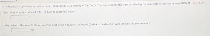 Solved A fisting boat approaches a coution buoy 100 m ahead | Chegg.com