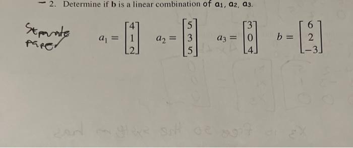 Solved - 2. Determine If B Is A Linear Combination Of | Chegg.com