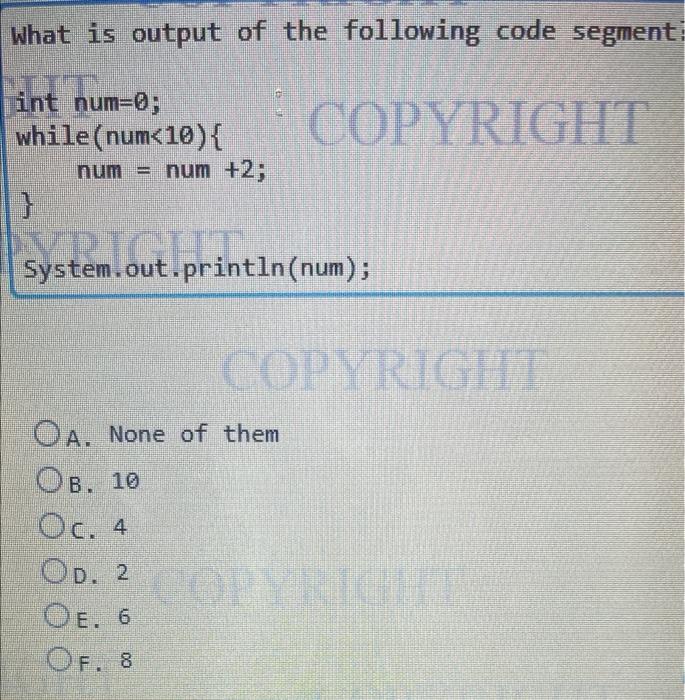 Solved What is output of the following code segment int | Chegg.com