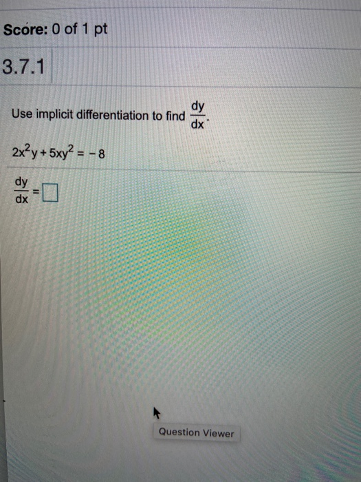 Solved Score: 0 of 1 pt 3.7.1 Use implicit differentiation | Chegg.com