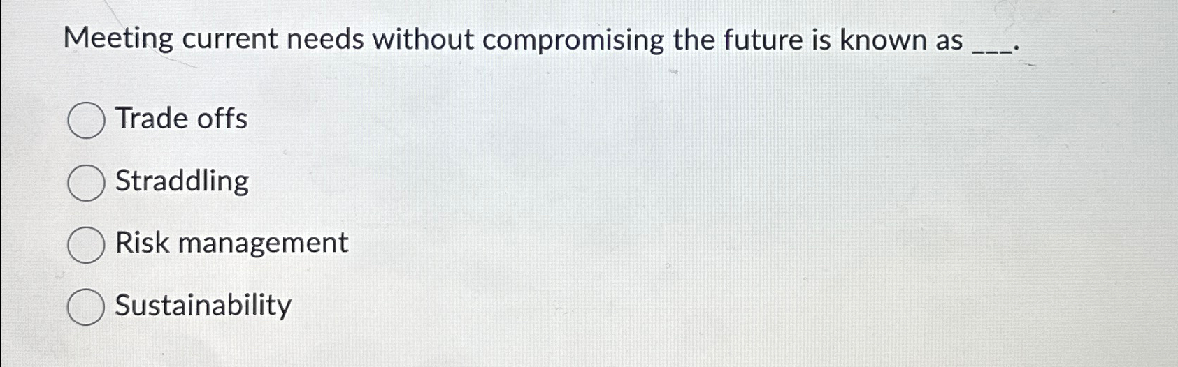 Solved Meeting current needs without compromising the future | Chegg.com