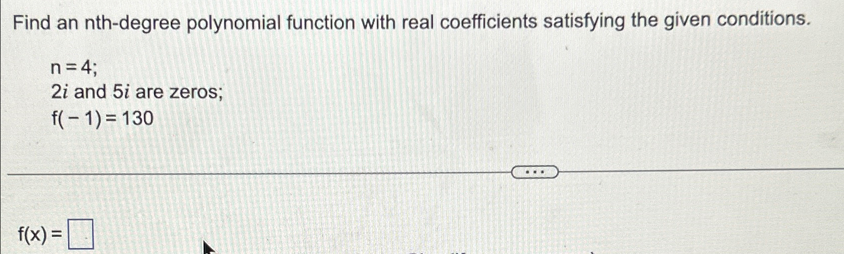 Solved Find an nth-degree polynomial function with real | Chegg.com