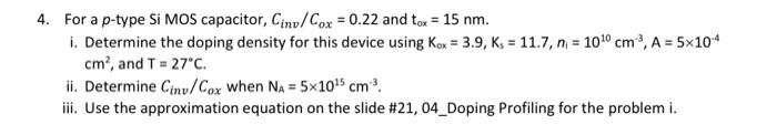 Solved 4. For a p-type Si MOS capacitor, Cind/Cox = 0.22 and | Chegg.com