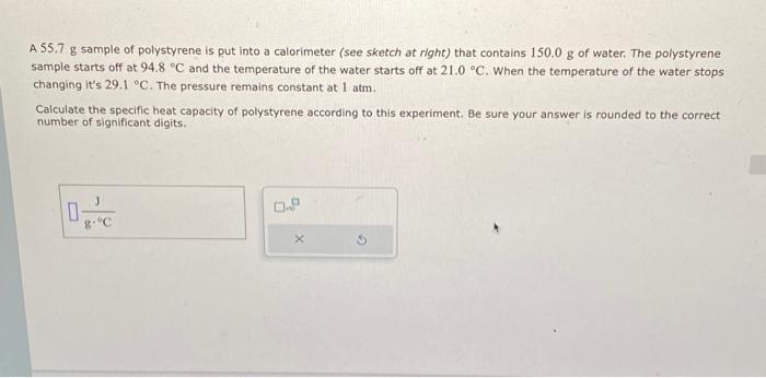 Solved A 55.7 g sample of polystyrene is put into a | Chegg.com