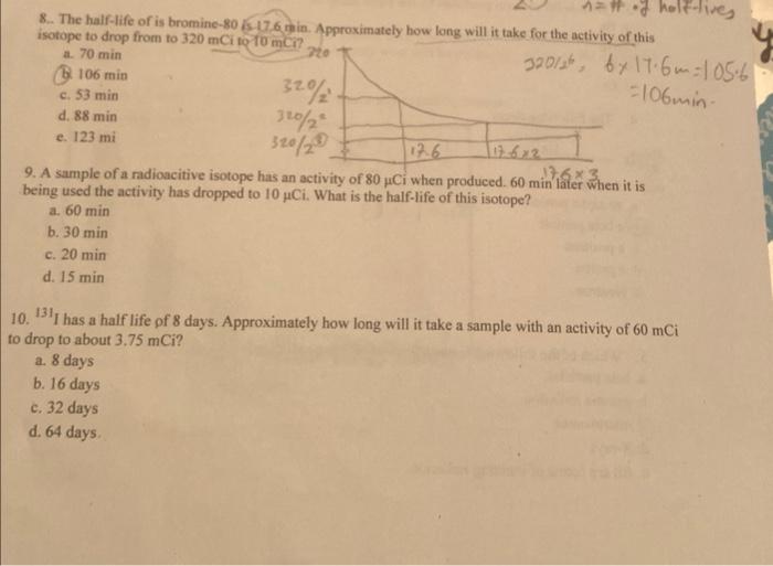 Solved 8. The halflife of is bromine80 517.6 r in.
