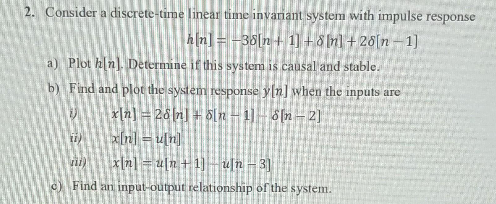 Solved 2. Consider a discrete-time linear time invariant | Chegg.com