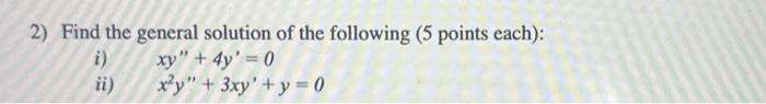 Solved 2) Find the general solution of the following (5 | Chegg.com