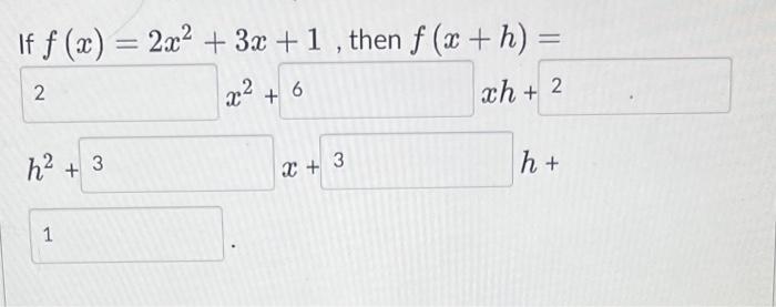 Solved If F X 2x2 3x 1 Then F X H Using Your Answer To