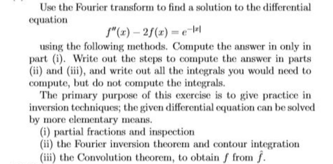 Solved Use the Fourier transform to find a solution to the | Chegg.com