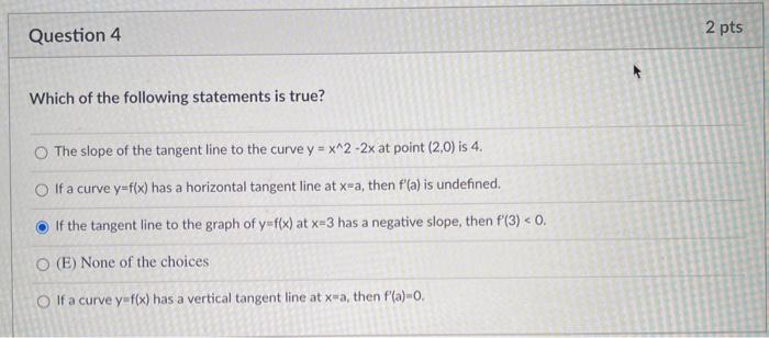 Solved Question 4 2 pts Which of the following statements is | Chegg.com