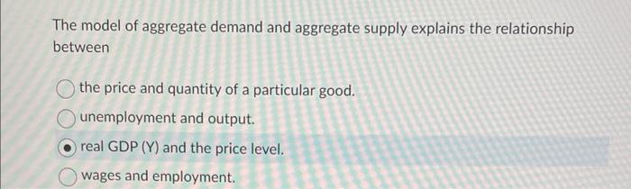 Solved The Model Of Aggregate Demand And Aggregate Supply | Chegg.com