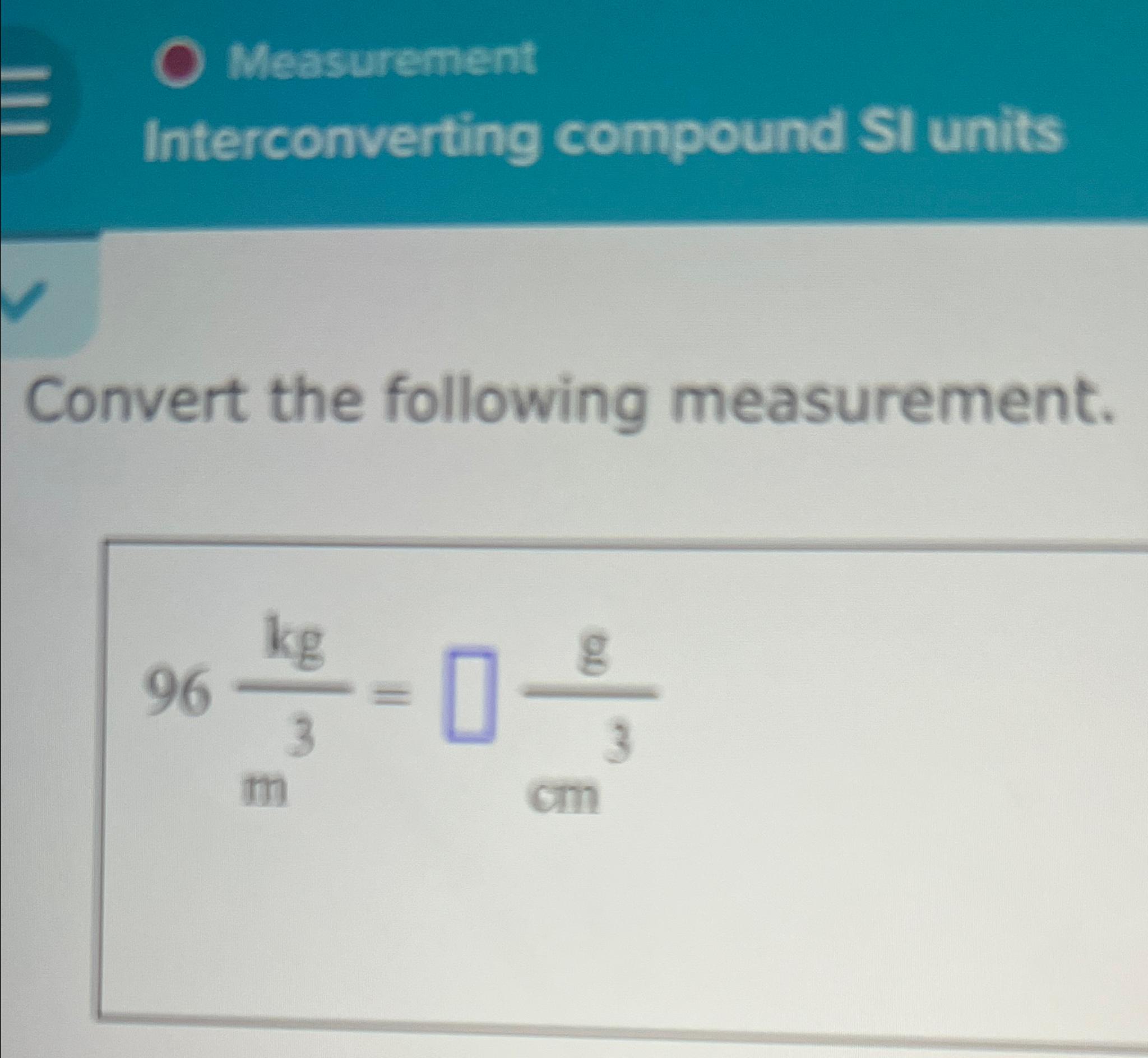 Solved MeasurementInterconverting compound SI unitsConvert | Chegg.com