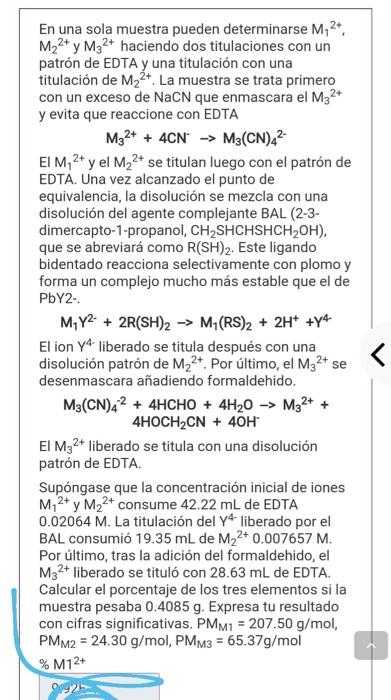 En una sola muestra pueden determinarse M₁2+, M₂2+ y M3²+ haciendo dos titulaciones con un patrón de EDTA y una titulación co