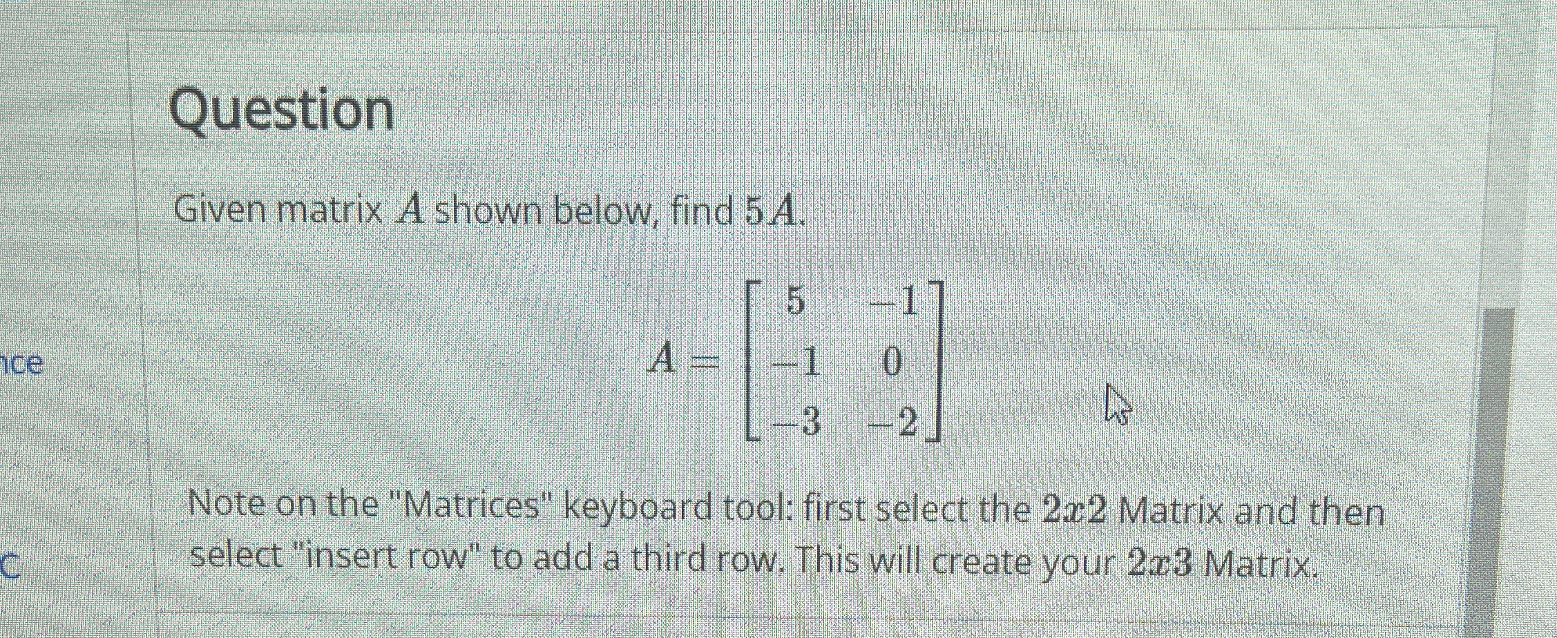 Solved QuestionGiven matrix A shown below, find | Chegg.com