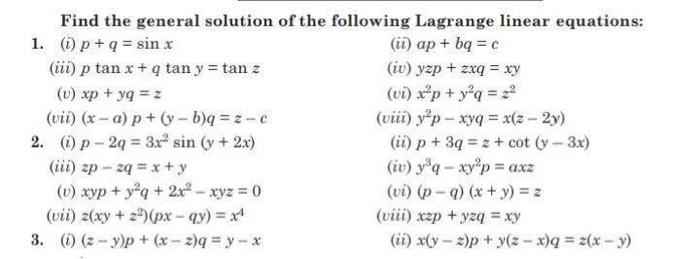 Find the general solution of the following Lagrange linear equations: 1. (i) \( p+q=\sin x \) (ii) \( a p+b q=c \) (iii) \( p