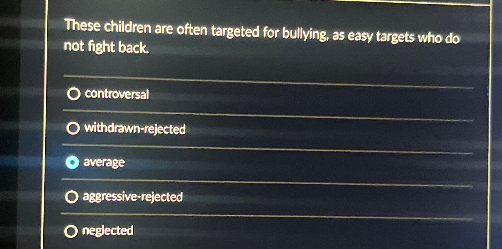 Solved These children are often targeted for bullying, as | Chegg.com