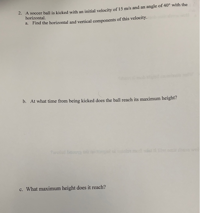 Solved soccer ball is kicked with an initial velocity of 15
