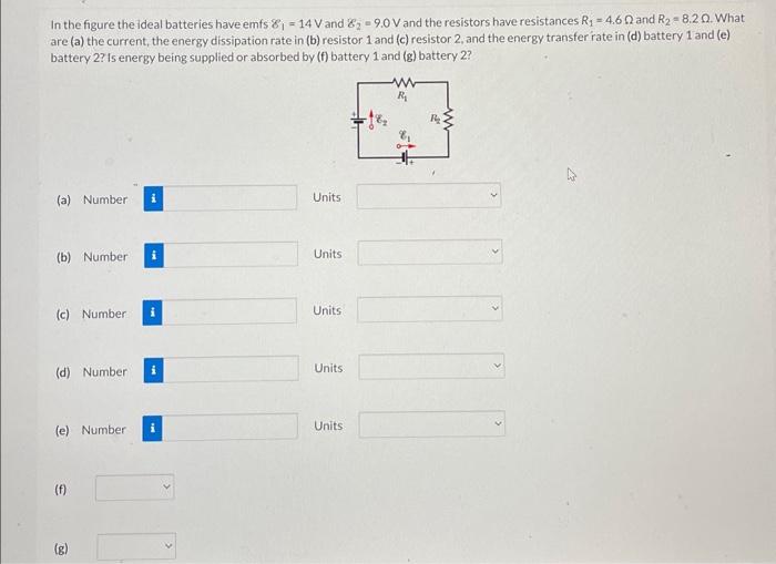 Solved In the figure the ideal batteries have emfs E1=14 V