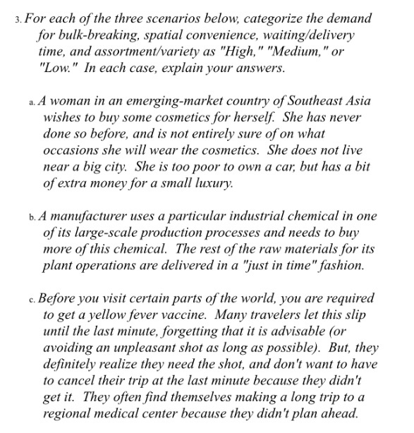 3. for each of the three scenarios below, categorize the demand for bulk-breaking, spatial convenience, waiting delivery time