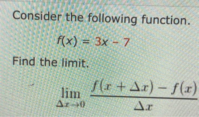 Solved Consider the following function. f(x) = 3x - 7 Find | Chegg.com