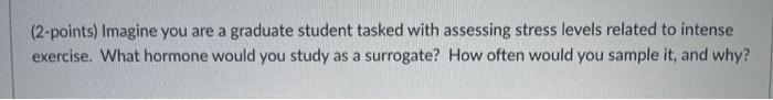 Solved (2-points) Imagine You Are A Graduate Student Tasked 