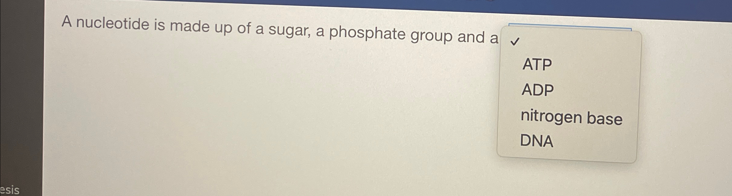 Solved A nucleotide is made up of a sugar, a phosphate group | Chegg.com