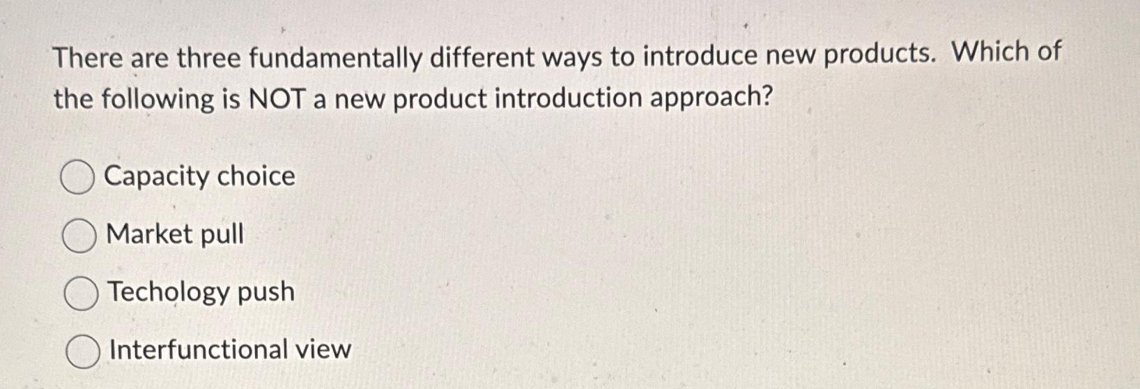 Solved There are three fundamentally different ways to